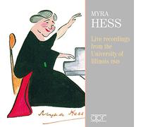 Dame Myra Hess - Live Recordings From University of Illinois 1949
