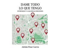 Dame todo lo que tengo: 1 (Novela)