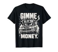 Dame Todo Tu Dinero Coche Divertido Street Racing Cars Lover Camiseta