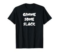 Dame un Poco de holgura Camiseta
