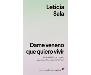 Dame veneno que quiero vivir: Skincare, bótox, miedo a envejecer y linaje femenino