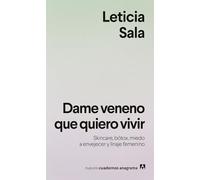 Dame veneno que quiero vivir: Skincare, bótox, miedo a envejecer y linaje femenino (Nuevos cuadernos Anagrama)