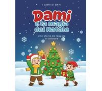 Dami e la magia del Natale: Una storia da leggere e colorare