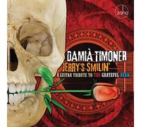 Damià Timoner - Jerry's Smilin': A Guitar Tribute To The Grateful Dead