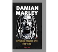 DAMIAN MARLEY: Bridging Reggae and Hip-Hop