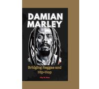 DAMIAN MARLEY: Bridging Reggae and Hip-Hop
