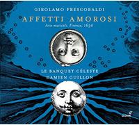 Damien Guillon (Countertenor) - Frescobaldi: Affetti Amorosi / Guillon