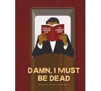 Damn, I Must Be Dead -New Age Life Planning & Activity Book: End of Life Planner & Organizer - Guided Workbook for Final Arrangements, Beneficiary ... Planning, Last Wishes, Legacy Notebook