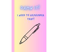 Damn it! i need to remember that!: funny gift, Notebook Journal for friends and family