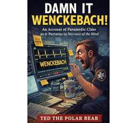 DAMN IT WENCKEBACH!: An Account of Paramedic Class as it Pertains to Necrosis of the Mind