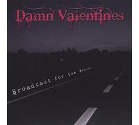 Damn Valentines - Broadcast for the Broken