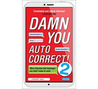 Damn You Autocorrect! 2 [Idioma Inglés]: More Hilarious Text Messages You Didn't Mean to Send