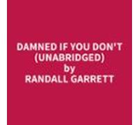 Damned If You Don't (Unabridged)