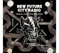 DAMON LOCKS & ROB MAZUREK - NEW FUTURE CITY RADIO [Vinilo]