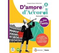 D'amore e d'accordi con Fuoco. Con Tavole illustrate. Per la Scuola media. Con e-book. Con espansione online. Storia della musica con Fuoco-Fare musica (Vol. A-B)