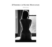D'Amore e d'Altre Mancanze
