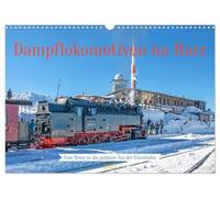 Dampflokomotiven im Harz - Eine Reise in die goldene Ära der Eisenbahn (Wandkalender 2027 DIN A3 quer), CALVENDO Monatskalender: Dampfloks im Harz - pure Nostalgie