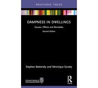 Dampness in Dwellings: Causes, Effects and Remedies (Routledge Focus on Environmental Health)