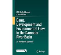 Dams, Development and Environmental Flow in the Damodar River Basin: An Integrated Approach