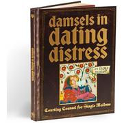 Damsels In Dating Distress: Medieval Solutions For Modern Dating Problems