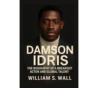 DAMSON IDRIS: The Biography Of A Breakout Actor And Global Talent