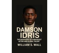 DAMSON IDRIS: The Biography Of A Breakout Actor And Global Talent