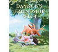 Damson's Friendship Wish: A Heart-warming Children's Book about Kindness, Self-acceptance and Friendship
