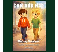 Dan and Nad Meeting Worryme: Meeting Worryme: A Gentle Story About Worry and Feelings (Dan and Nad - A Journey Through Feelings)