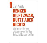 Dan Ariely Gabr Denken hilft zwar, nützt aber nichts: Warum wir im (Tapa blanda)