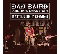 Dan Baird & Homemade Sin - Battleship Chains
