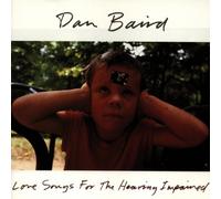 Dan Baird - Love Songs for the H