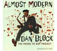 Dan Block - Almost Modern : The Swing to Bop Project