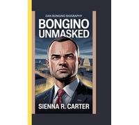 Dan Bongino BIOGRAPHY Bongino Unmasked (Voices That Shaped America: Power, Politics, and Influence)