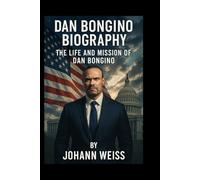 Dan Bongino biography: The Life and Mission of Dan Bongino