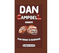 DAN CAMPBELL BIOGRAPHY: From Helmet To Head Coach