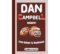 DAN CAMPBELL BIOGRAPHY: From Helmet To Head Coach