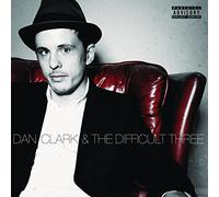 Dan Clark & the Difficult Three - Dan Clark & the Difficult Three