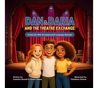 Dan & Daria and The Theatre Exchange: Living Life With Developmental Language Disorder