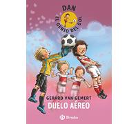 DAN, EL GENIO DEL GOL. Duelo aéreo (Castellano - A PARTIR DE 8 AÑOS - PERSONAJES - Dan, el genio del gol)