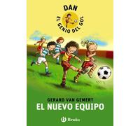 DAN, EL GENIO DEL GOL. El nuevo equipo (Castellano - A PARTIR DE 8 AÑOS - PERSONAJES - Dan, el genio del gol)