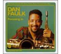 Dan Faulk Quartet - Focusing In