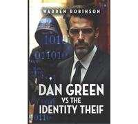 DAN GREEN vs. the IDENTITY THIEF (The Dan Green Adventurea)