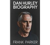 DAN HURLEY BIOGRAPHY: From Hardwood Roots to Championship Glory: The Life, Journey, and Legacy of a Relentless Coach