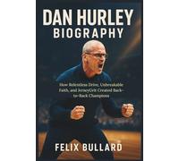 Dan Hurley Biography: How Relentless Drive, Unbreakable Faith, and Jersey Grit Created Back-to-Back Champions
