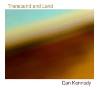 Dan Kennedy - Transcend and Land