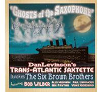 Dan Levinson - Ghosts of the Saxophone