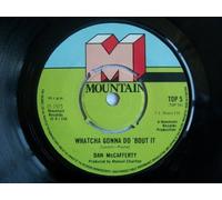 Dan McCafferty - DAN McCAFFERTY Whatcha Gonna Do Bout It 7" 45