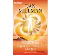 Dan Millman Ann Die Goldenen Regeln des friedvollen Kriegers: Ein (Tapa blanda)