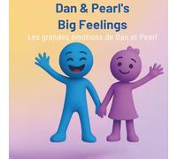Dan & Pearl’s Big Feelings: A Bilingual Story and Coloring Adventure About Emotions - English & Français: A Bilingual Story and Coloring Book for Kids about Emotions