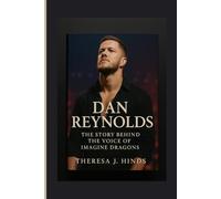 DAN REYNOLDS: The Story Behind The Voice Of Imagine Dragons